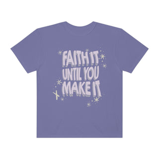 Faith It Until You Make It T-shirt