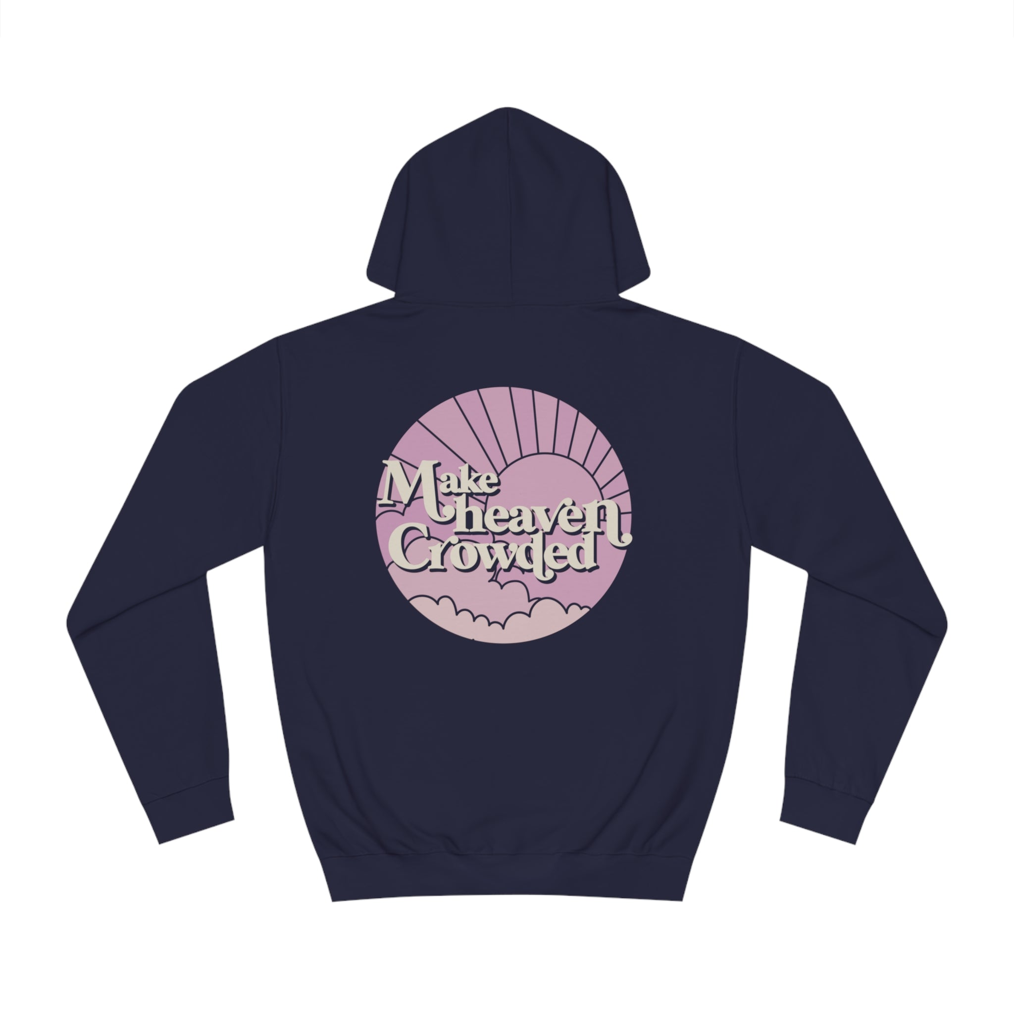 Make Heaven Crowded Hoodie