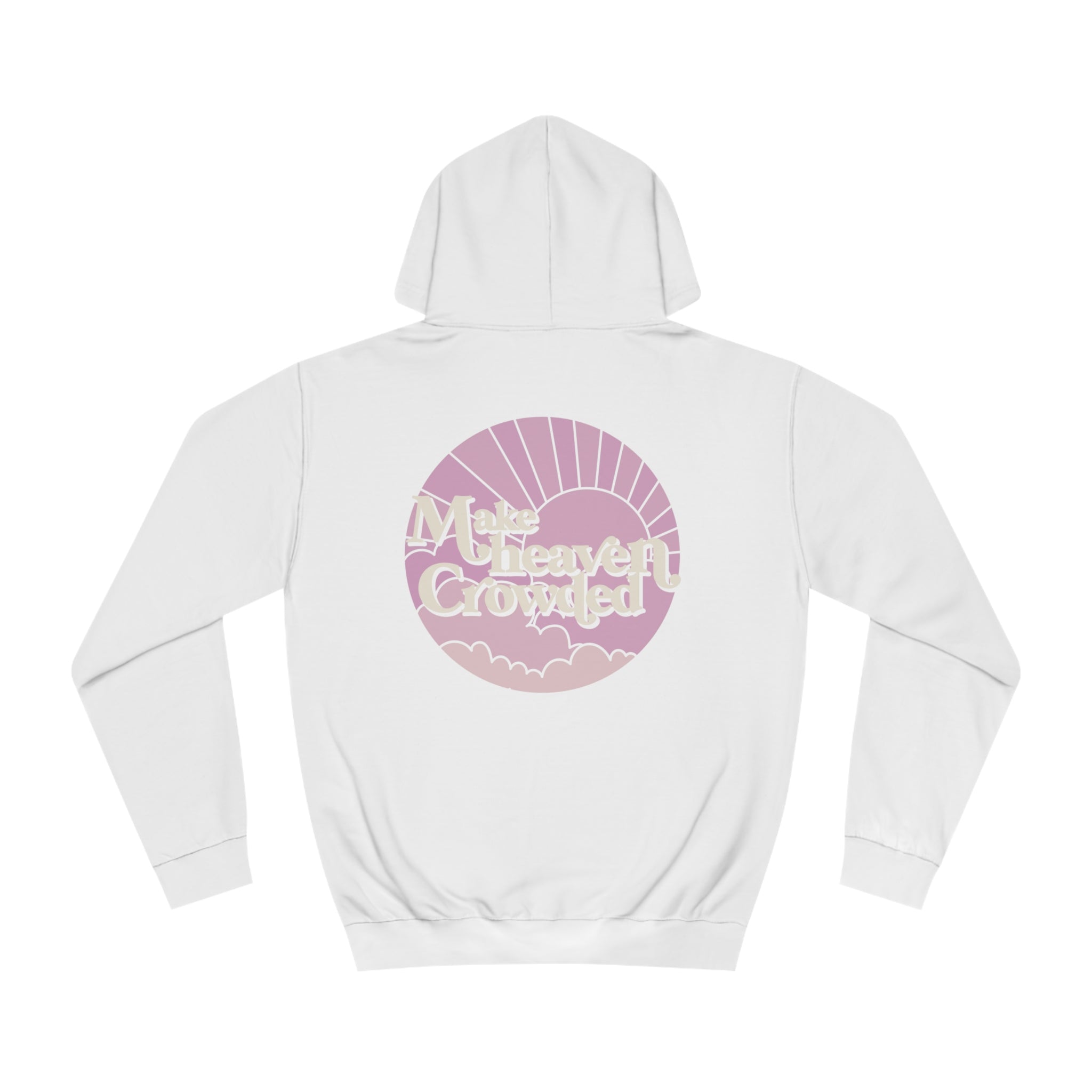 Make Heaven Crowded Hoodie