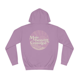 Make Heaven Crowded Hoodie