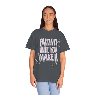 Faith It Until You Make It T-shirt